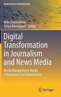 Image of Digital Transformation in Journalism and News Media : Media Management, Media Convergence and Globalization
