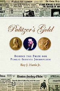 Image of Pulitzer's gold : behind the prize for public service journalism