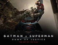 Image of Batman v Superman, dawn of justice : the art of the film