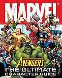 Image of The Avengers : Earth's mightiest heroes, the ultimate character guide