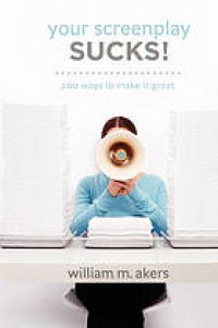 Image of Your screenplay sucks! : 100 ways to make it great