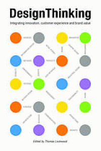Image of Design thinking : integrating innovation, customer experience and brand value