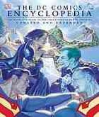 Image of The DC comics encyclopedia : the definitive guide to the characters of the DC universe. Updated and expanded Edition