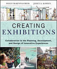 Image of Creating exhibitions : collaboration in the planning, development, and design of innovative experiences