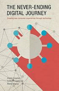 Image of The never-ending digital journey : creating new consumer experiences through technology