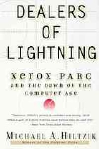 Image of Dealers of lightning : Xerox PARC and the dawn of the computer age