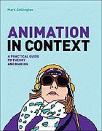Image of Animation in context : a practical guide to theory and making