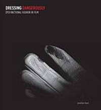 Image of Dressing dangerously : dysfunctional fashion in film