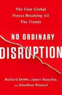 Image of No ordinary disruption : the four global forces breaking all the trends