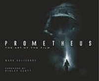 Image of Prometheus; The art Of The Film