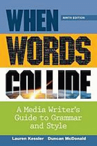 Image of When words collide : a media writerʼs guide to grammar and style. Ninth Edition