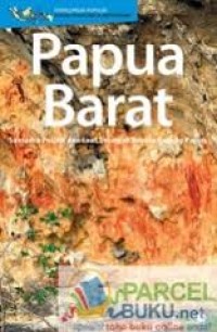 Image of Ensiklopedia populer pulau - pulau kecil nusantara : Papua Barat Samudra Pasifik dan Laut Seram di Kepala Burung Papua