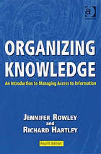 Image of Organizing knowledge : an introduction to managing access to information. Fourth Edition