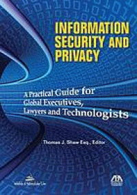 Image of Information security and privacy : A practical guide for global executive, lawyers and technologist