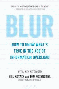 Image of Blur; How To Know What's True In The Age Of Information Overload
