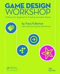 Image of Game design workshop : a playcentric approach to creating innovative games. Third Edition