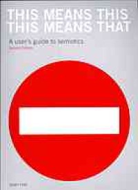 Image of This means this, this means that : a user's guide to semiotics. Second Edition