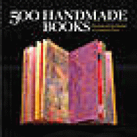 Image of 500 Handmade books; inspiring interpretations of a timeless form