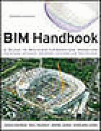 Image of BIM handbook : a guide to building information modeling for owners, managers, designers, engineers, and contractors. Second Edition