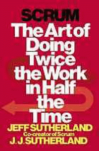Image of Scrum : the art of doing twice the work in half the time