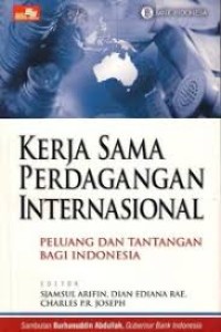 Image of Kerja sama perdagangan internasional : Peluang dan tantangan bagi Indonesia