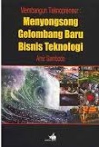 Image of Membangun Teknopreneur : Menyongsong gelombang baru bisnis teknologi