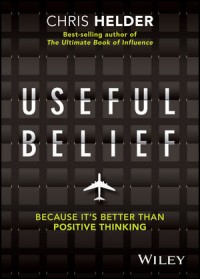 Image of Useful belief : because it's better than positive thinking