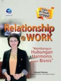 Image of Relationship @work: membangun hubungan harmonis dalam bisnis
