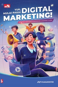 Image of Yuk, Mulai Pakai Digital Marketing: Strategi kekinian agar bisnis gampang cuan