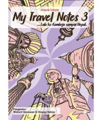 Image of My Travel Notes 3 : ... Lalu ke Kamboja sampai Nepal