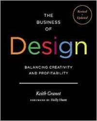 Image of The Business of Design : Balancing Creativity and Profitability. Revised + updated [edition]