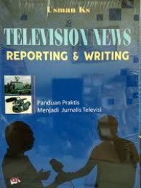 Image of Television News: Reporting & Writing