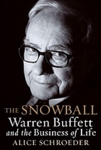 Image of The snowball : Warren Buffett and the business of life