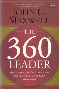 Image of The 360 leader : Mengembangkan pengaruh anda dari posisi manapun dalam organisasi