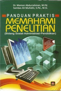 Image of Panduan praktis memahami penelitian: Bidang sosial-administrasi-pendidikan