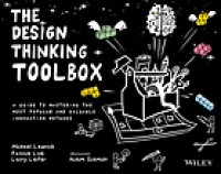Image of The design thinking toolbox : a guide to mastering the most popular and valuable innovation methods