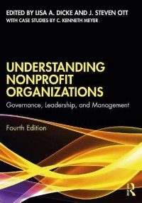 Image of Understanding nonprofit organizations : governance, leadership, and management. Fourth Edition