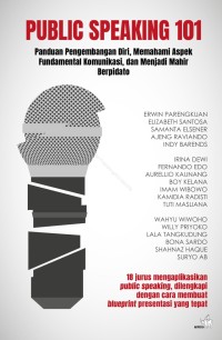 Image of PUBLIC SPEAKING 101 : Panduan Pengembangan diri, Memahami Aspek Fundamental Komunikasi dan Menjadi Mahir Berpidato