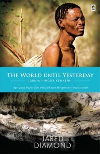 Image of The world until yesterday : Apa yang dapat kita pelajari dari masyarakat tradisional