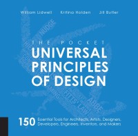 Image of The Pocket Universal Principles of Design : 150 Essential Tools for Architects, Artists, Designers, Developers, Engineers, Inventors, and Makers.