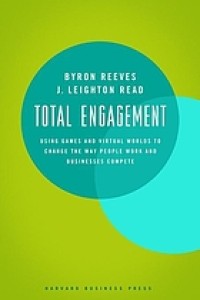 Image of Total Engagement : Using Games And Virtual Worlds To Change The Way People Work And Businesses Compete