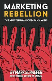 Image of Marketing rebellion : the most human company wins