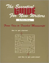 Image of The essential guide for new writers : from idea to finished manuscript