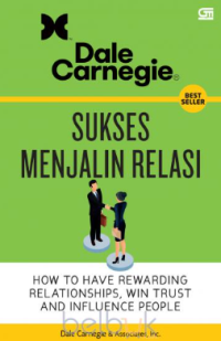 Image of Sukses Menjalin Relasi: How to have rewarding relationships, win trust and influence people