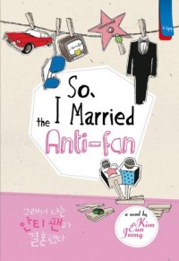 Image of So, I Married The Anti-Fan