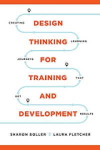 Image of Design thinking for training and development : creating learning journeys that get results