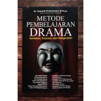 Image of Metode pembelajaran drama:apresiasi, ekspresi, dan pengkajian