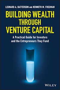 Image of Building wealth through venture capital : a practical guide for investors and the entrepreneurs they fund