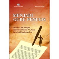 Image of Menjadi guru penulis: selangkah demi selangkah dalam menulis laporan PTK, modul, karya ilmiah populer dan  buku