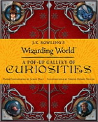 Image of J.K. Rowling's wizarding world : a pop-up gallery of curiosities